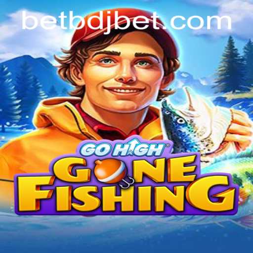 GoHighGoneFishing: Dive Into the Adventure with bdjbet