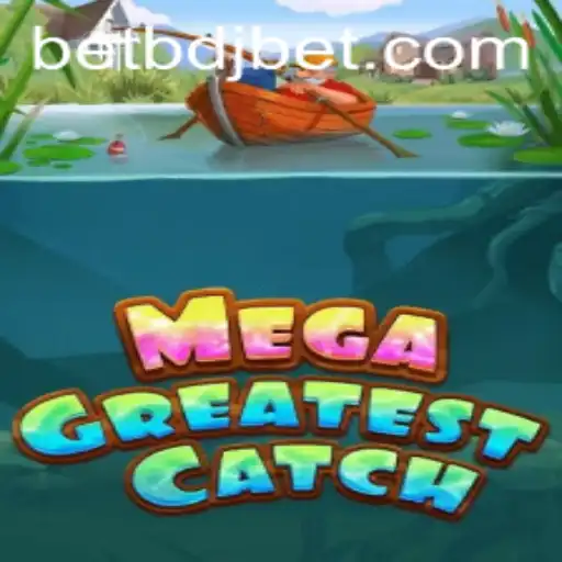 Dive into the Exciting World of MegaGreatestCatch with BDJBet